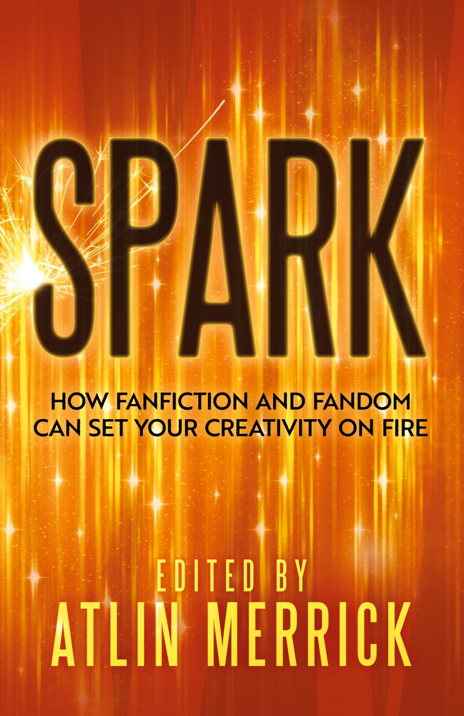 Cover: 9781922904010 | Spark | How Fanfiction and Fandom Can Set Your Creativity On Fire