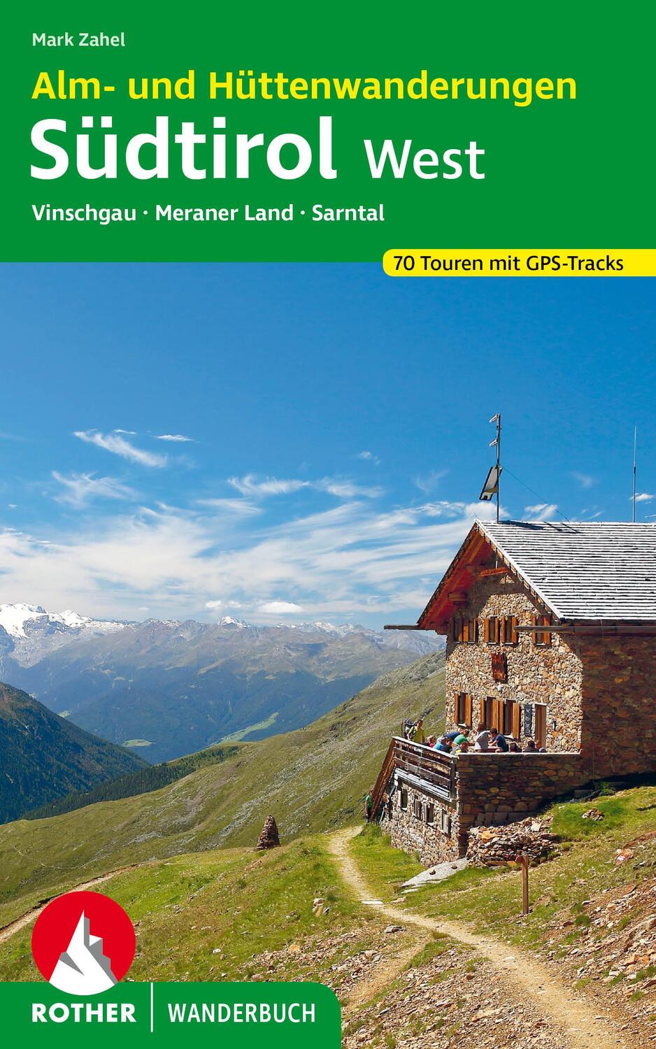 Cover: 9783763333097 | Alm- und Hüttenwanderungen Südtirol West | Mark Zahel | Taschenbuch