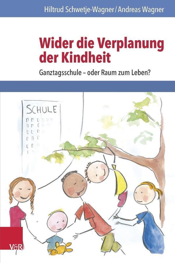 Cover: 9783525701812 | Wider die Verplanung der Kindheit | Schwetje-Wagner | Taschenbuch