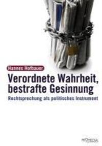 Cover: 9783853713297 | Verordnete Wahrheit, Bestrafte Gesinnung | Hannes Hofbauer | Buch