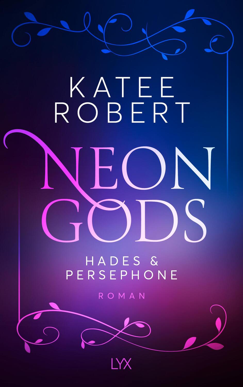 Cover: 9783736318915 | Neon Gods - Hades &amp; Persephone | Katee Robert | Taschenbuch | 432 S.