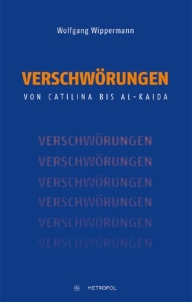 Cover: 9783863314224 | Verschwörungen | Von Catilina bis al-Kaida | Wolfgang Wippermann