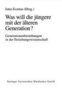 Cover: 9783810019493 | Was will die jüngere mit der älteren Generation? | Jutta Ecarius