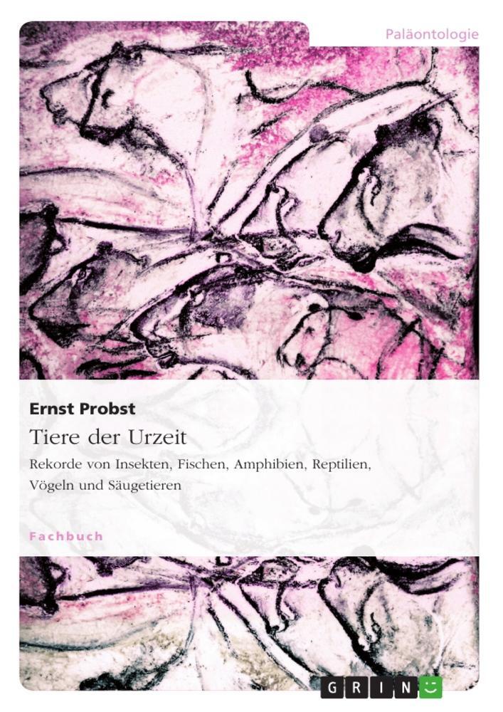 Cover: 9783656766742 | Tiere der Urzeit | Ernst Probst | Taschenbuch | Paperback | 140 S.