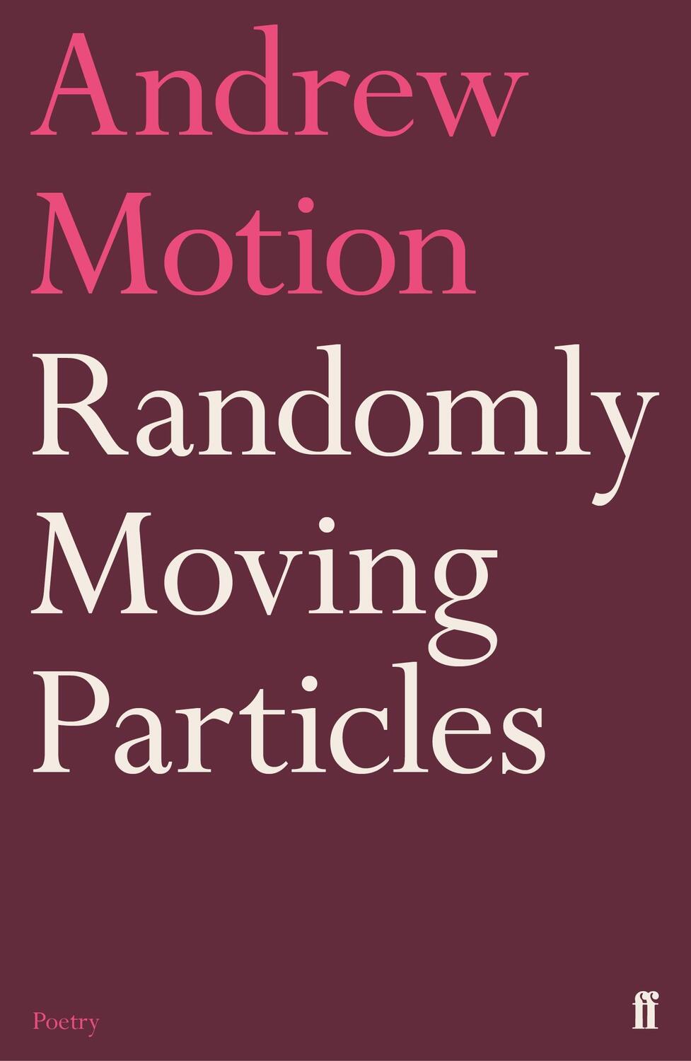 Cover: 9780571352098 | Randomly Moving Particles | Andrew Motion | Taschenbuch | Englisch