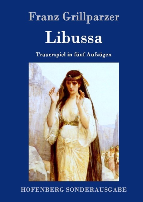 Cover: 9783843075282 | Libussa | Trauerspiel in fünf Aufzügen | Franz Grillparzer | Buch