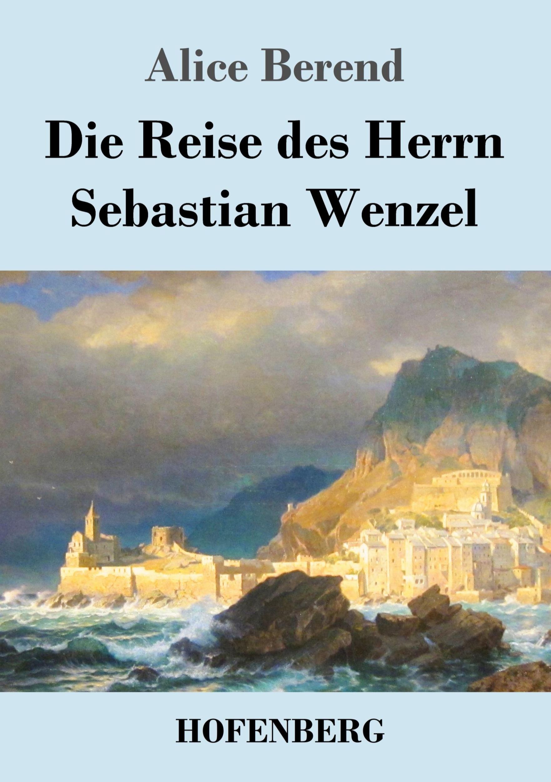 Cover: 9783743747937 | Die Reise des Herrn Sebastian Wenzel | Alice Berend | Taschenbuch