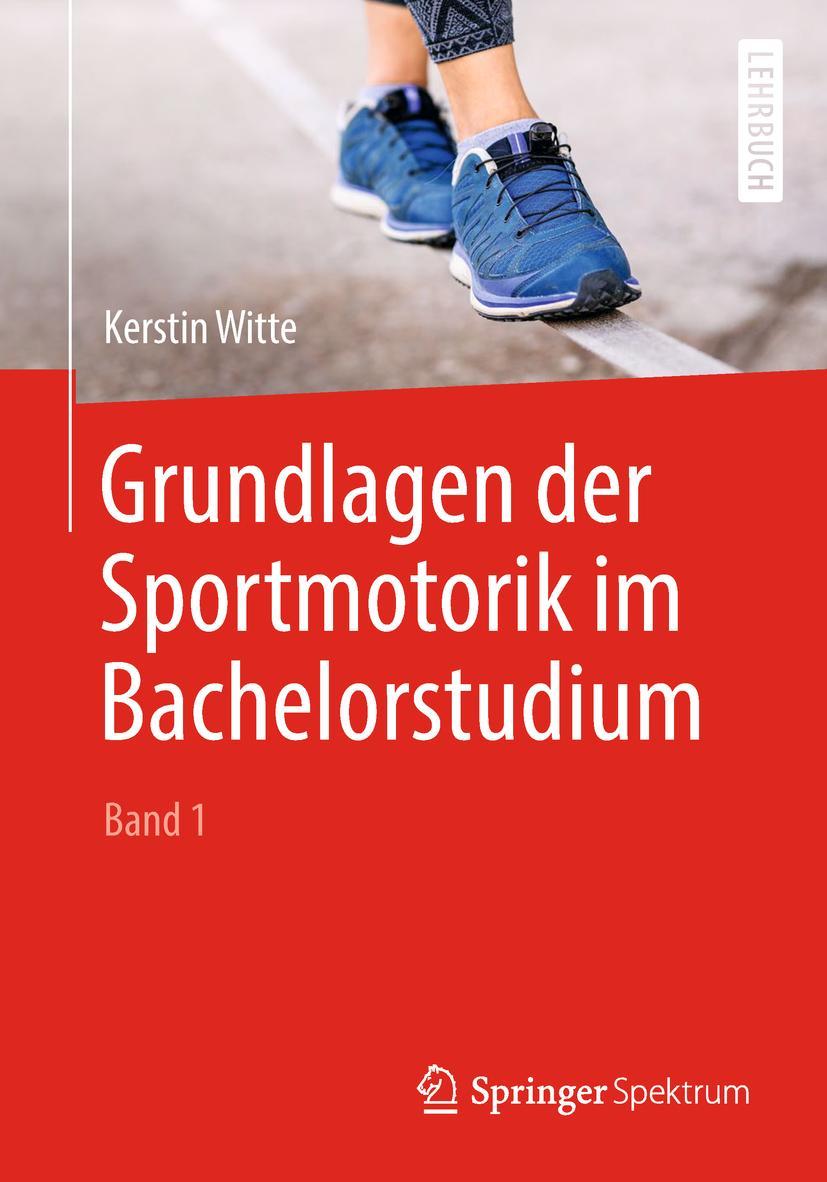 Cover: 9783662578674 | Grundlagen der Sportmotorik im Bachelorstudium (Band 1) | Witte | Buch