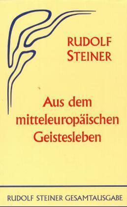 Cover: 9783727406508 | Aus dem mitteleuropäischen Geistesleben | Rudolf Steiner | Buch