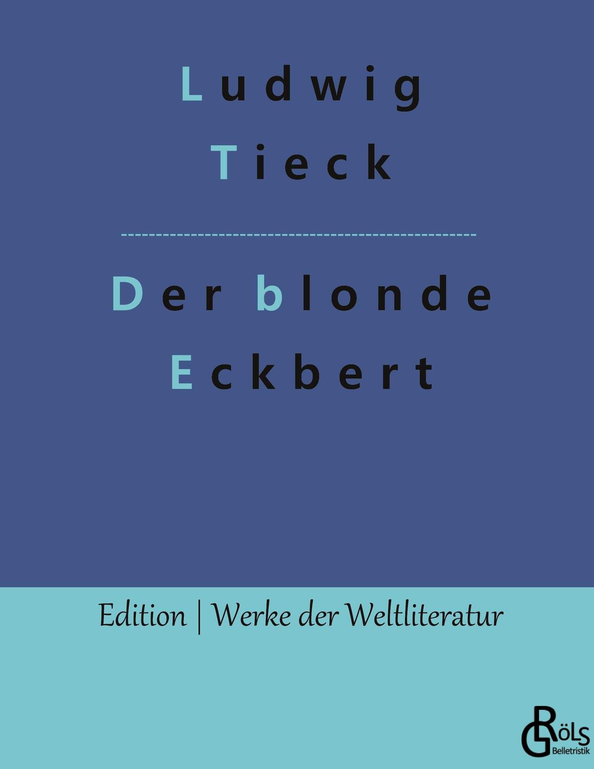 Cover: 9783988284426 | Der blonde Eckbert | &amp; Der Runenberg | Ludwig Tieck | Buch | 104 S.