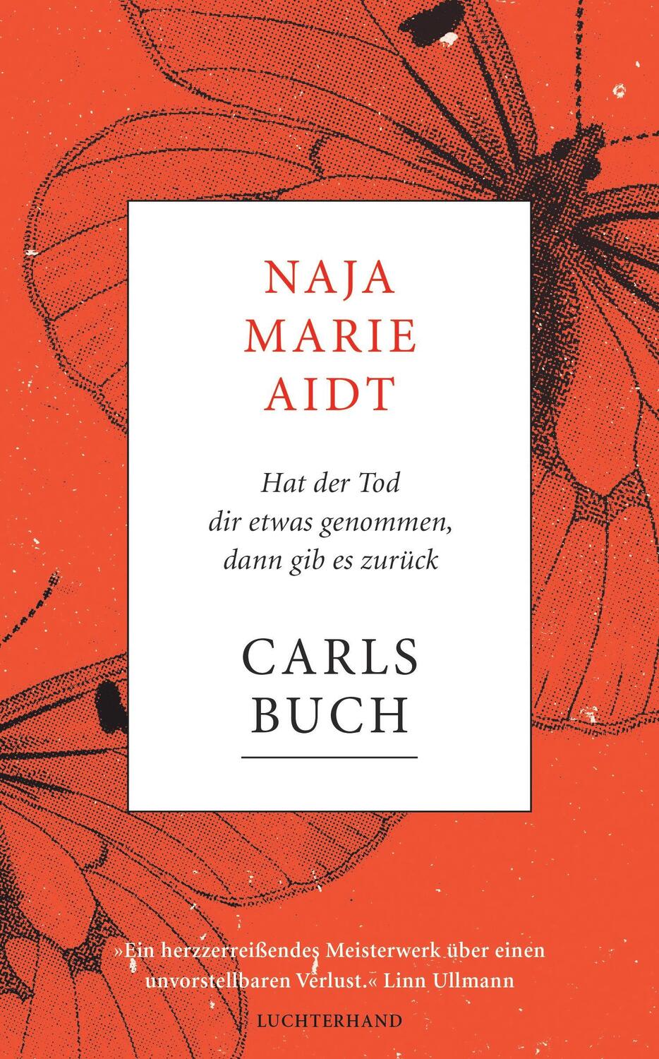 Cover: 9783630875903 | Carls Buch | Naja Marie Aidt | Buch | Deutsch | 2021 | Luchterhand
