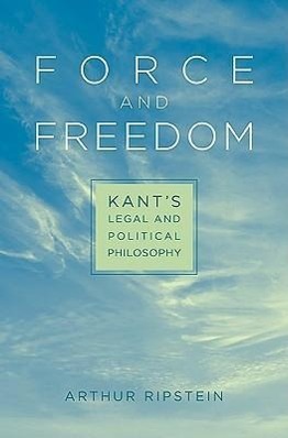 Cover: 9780674035065 | Force and Freedom | Kant's Legal and Political Philosophy | Ripstein