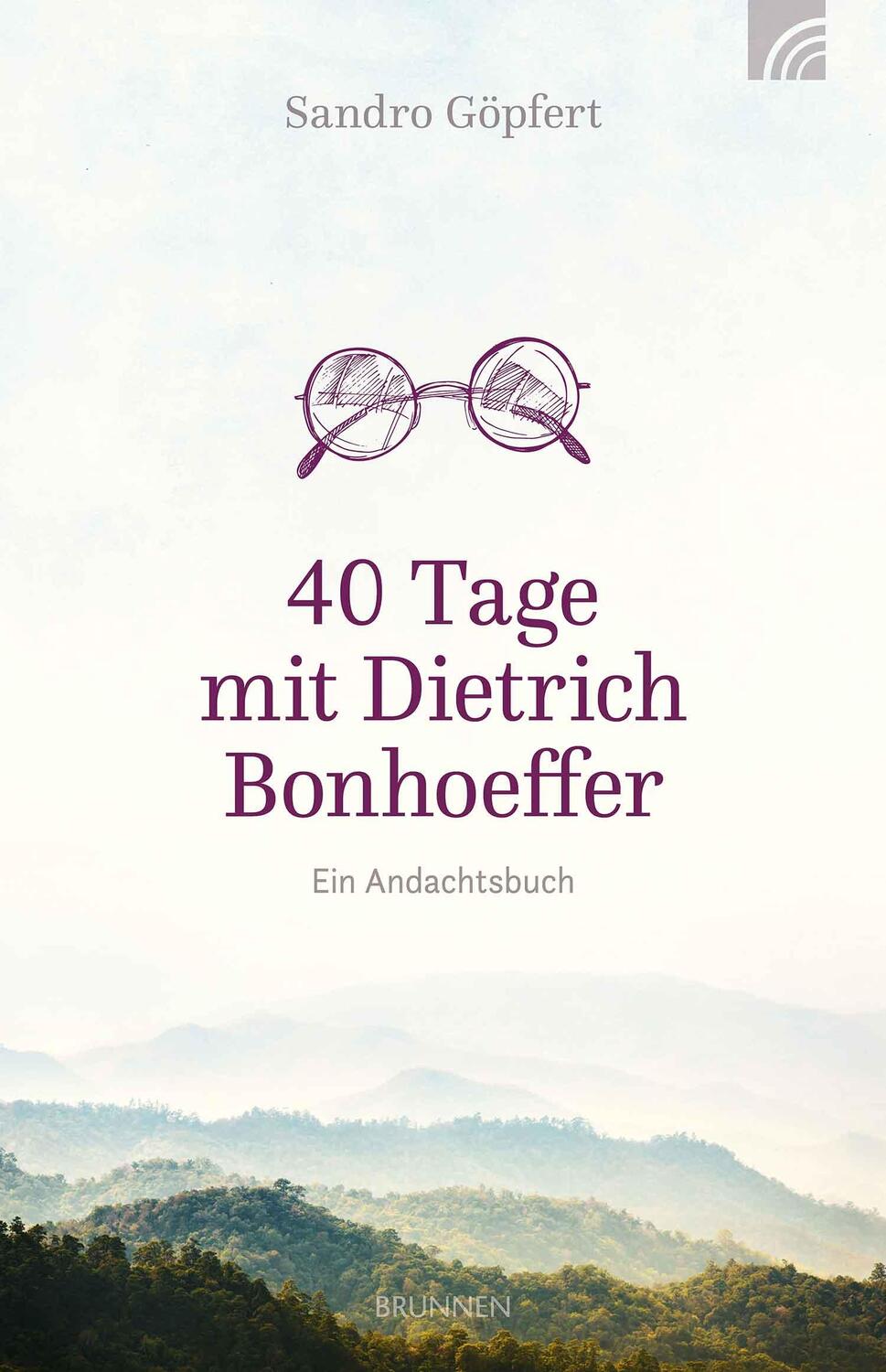 Cover: 9783765509926 | 40 Tage mit Dietrich Bonhoeffer | Sandro Göpfert | Buch | Deutsch