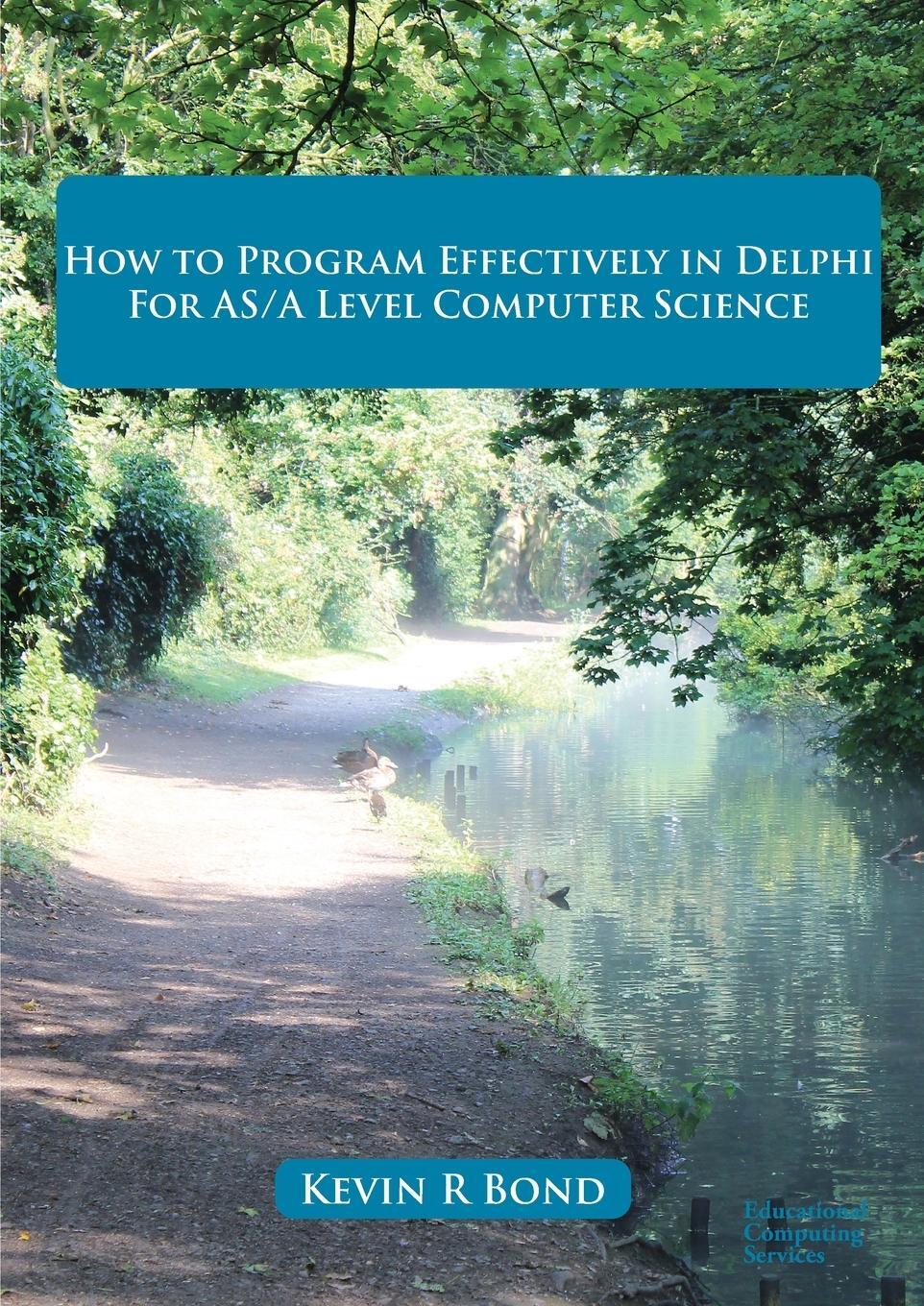Cover: 9780992753603 | How to Program Effectively in Delphi for AS/A Level Computer Science