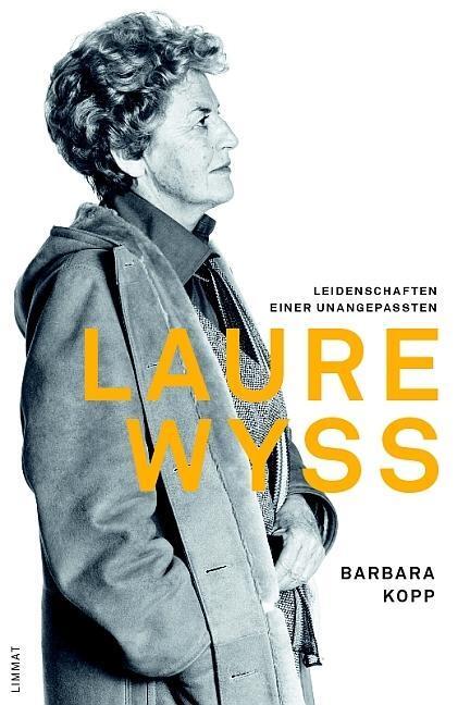 Cover: 9783857916977 | Laure Wyss | Leidenschaften einer Unangepassten | Barbara Kopp | Buch