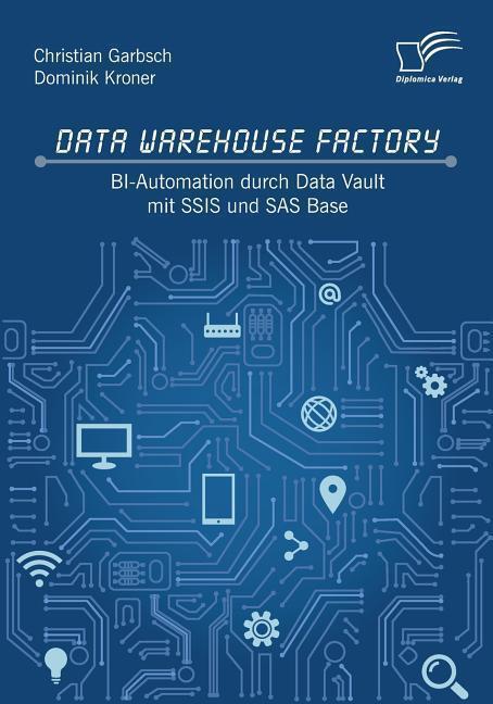 Cover: 9783961466481 | Data Warehouse Factory: BI-Automation durch Data Vault mit SSIS und...