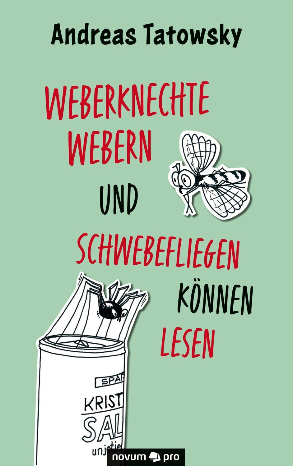 Cover: 9783991072126 | Weberknechte webern und Schwebefliegen können lesen | Andreas Tatowsky