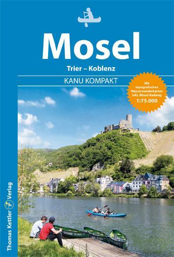 Cover: 9783985131105 | Kanu Kompakt Mosel | mit topografischen Wasserwanderkarten | Schorr