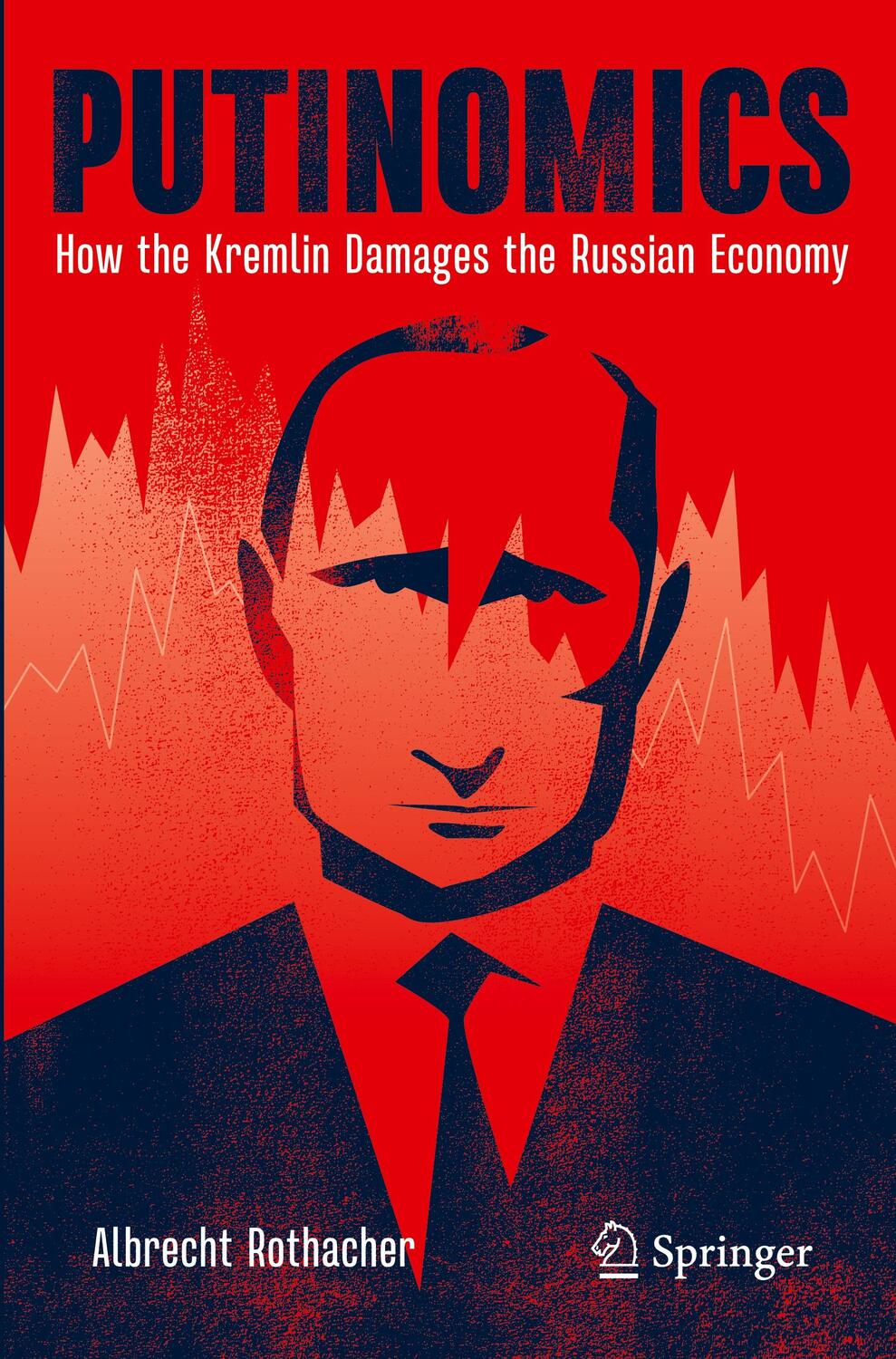 Cover: 9783030740764 | Putinomics | How the Kremlin Damages the Russian Economy | Rothacher