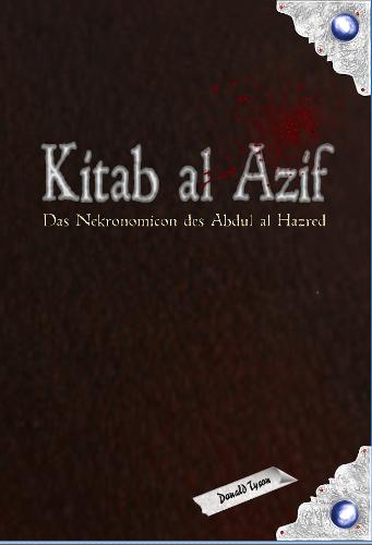 Cover: 9783945314661 | Kitab al Azif | Das Nekronomicon des Abdul al Hazred | Donald Tyson