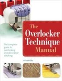 Cover: 9781782210207 | The Overlocker Technique Manual | Julia Hincks | Taschenbuch | 2014