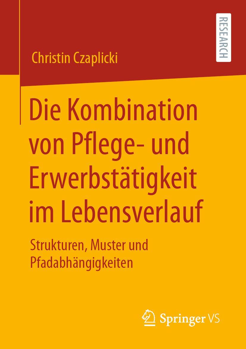 Cover: 9783658300883 | Die Kombination von Pflege- und Erwerbstätigkeit im Lebensverlauf