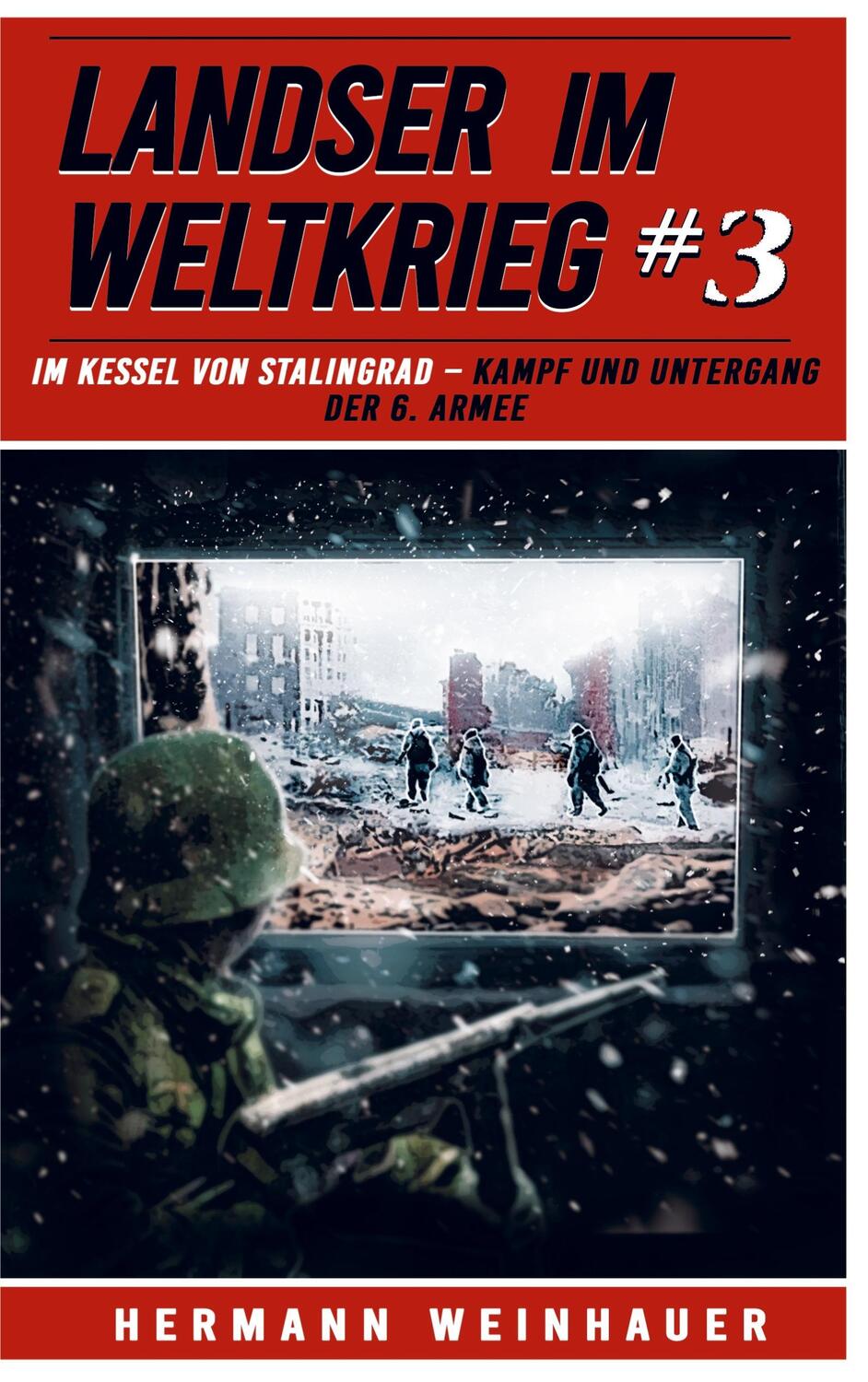 Cover: 9789464853094 | Landser im Weltkrieg 3 | Im Kessel von Stalingrad | Hermann Weinhauer