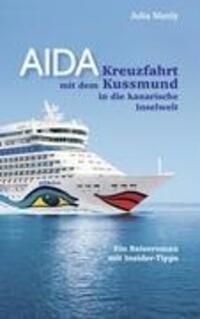Cover: 9783837058536 | AIDA- Kreuzfahrt mit dem Kussmund in die kanarische Inselwelt | Manly