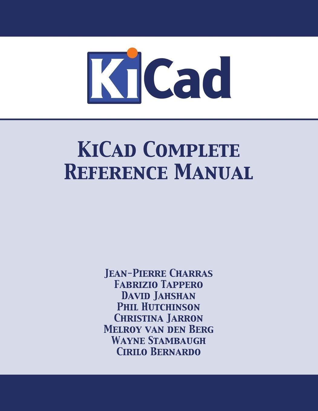 Cover: 9781680921274 | KiCad Complete Reference Manual | Jean-Pierre Charras (u. a.) | Buch