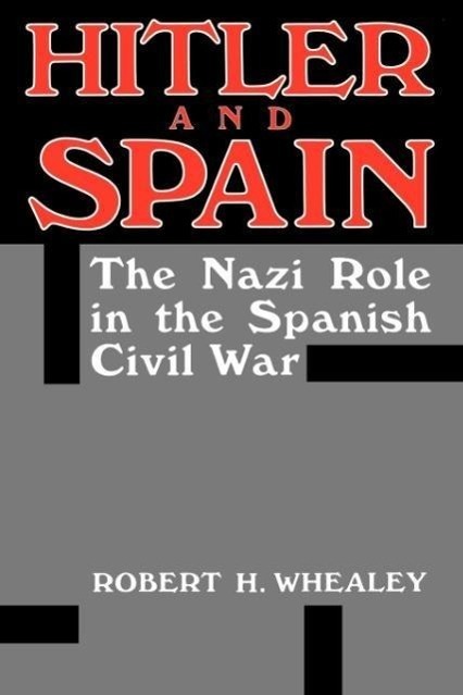 Cover: 9780813191393 | Hitler and Spain | The Nazi Role in the Spanish Civil War, 1936-1939