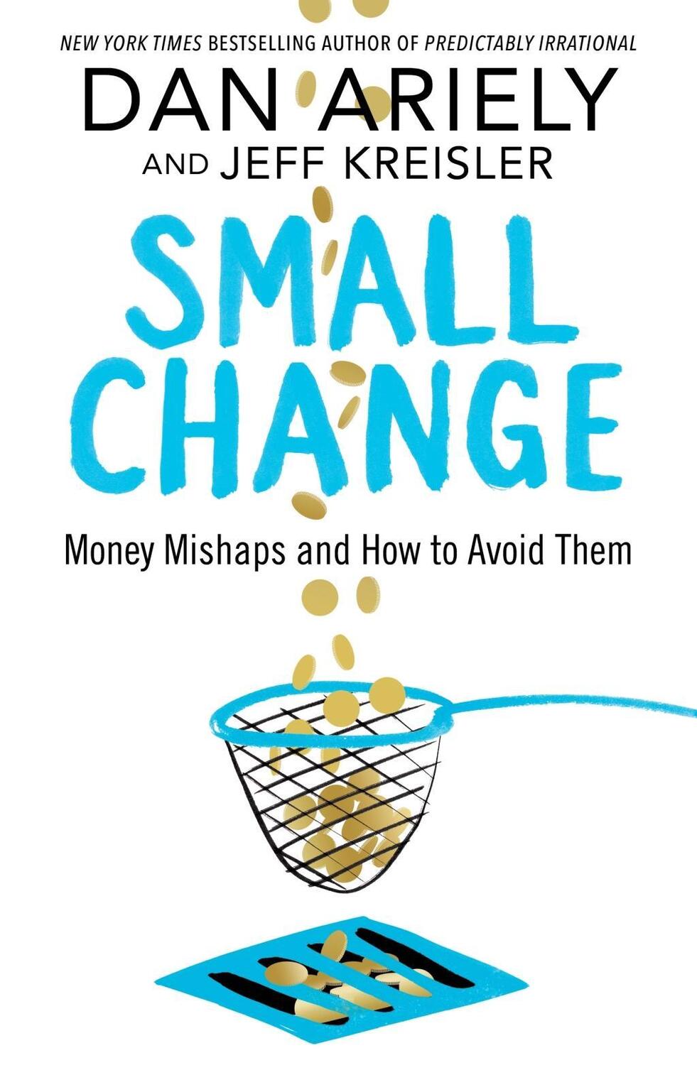 Cover: 9781509864645 | Small Change | Money Mishaps and How to Avoid Them | Ariely (u. a.)