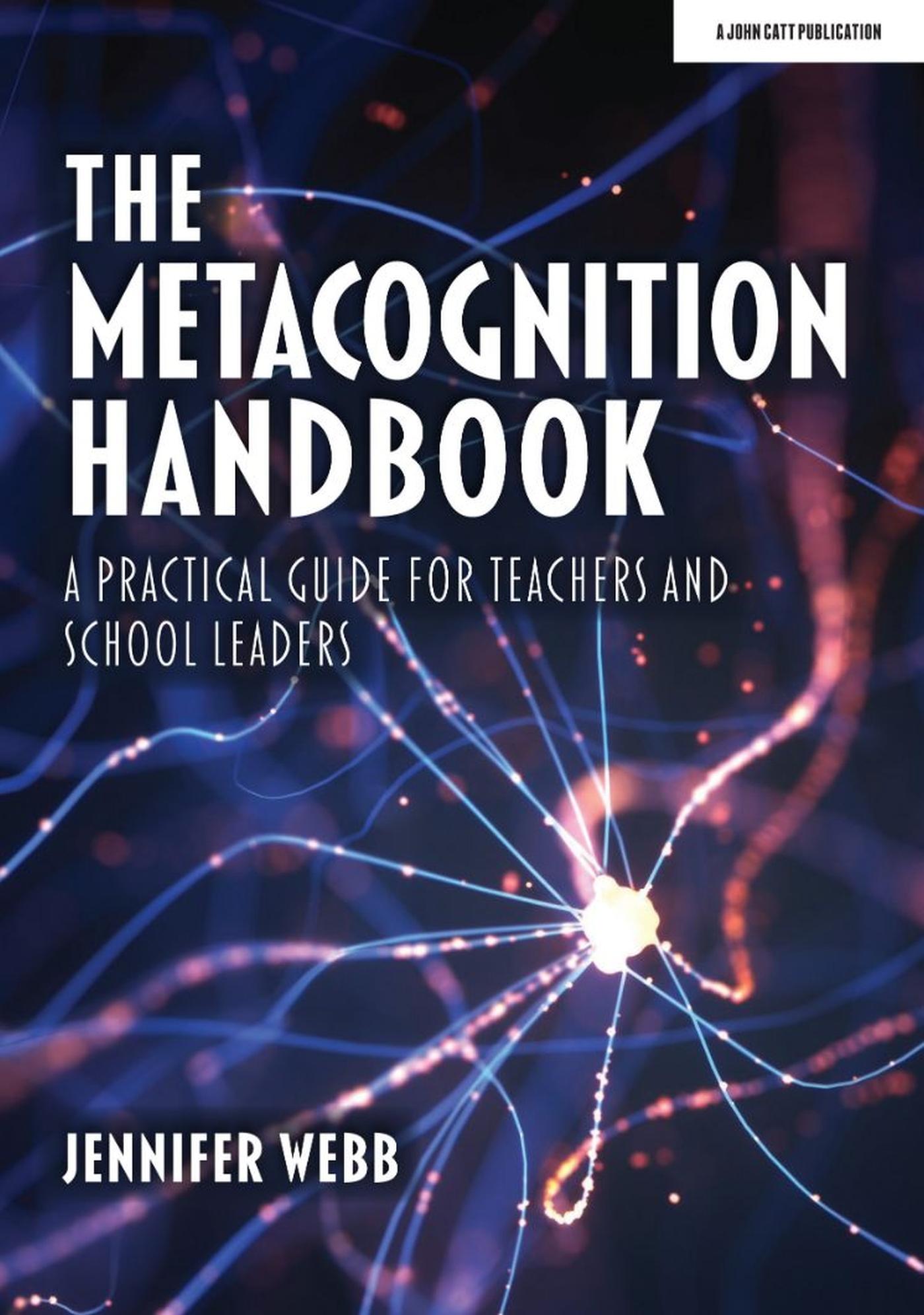 Cover: 9781913622534 | The Metacognition Handbook: A Practical Guide for Teachers and...