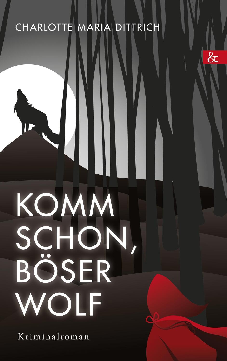 Cover: 9783957802040 | Komm schon, böser Wolf | Kriminalroman | Charlotte Dittrich | Buch