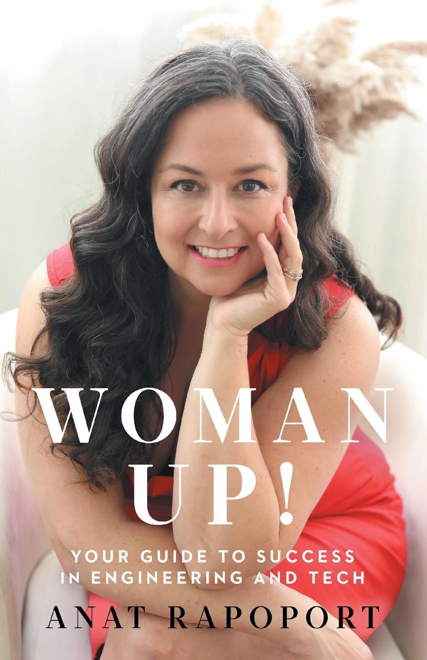Cover: 9781544542997 | Woman Up! | Your Guide to Success in Engineering and Tech | Rapoport