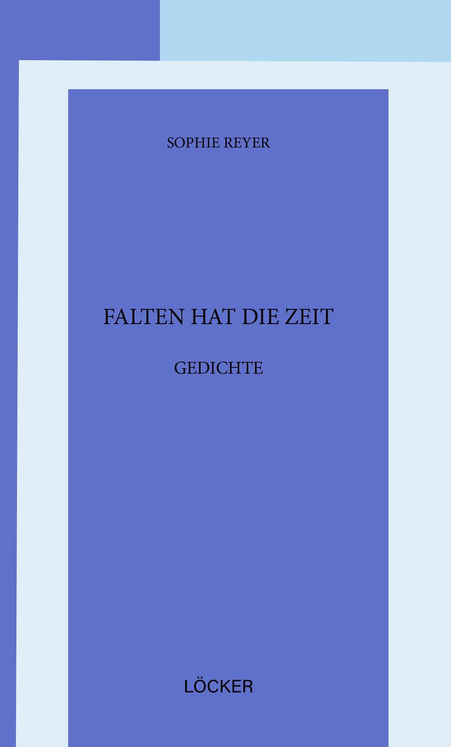 Cover: 9783990981832 | Falten hat die Zeit | Gedichte | Sophie Reyer | Taschenbuch | 197 S.