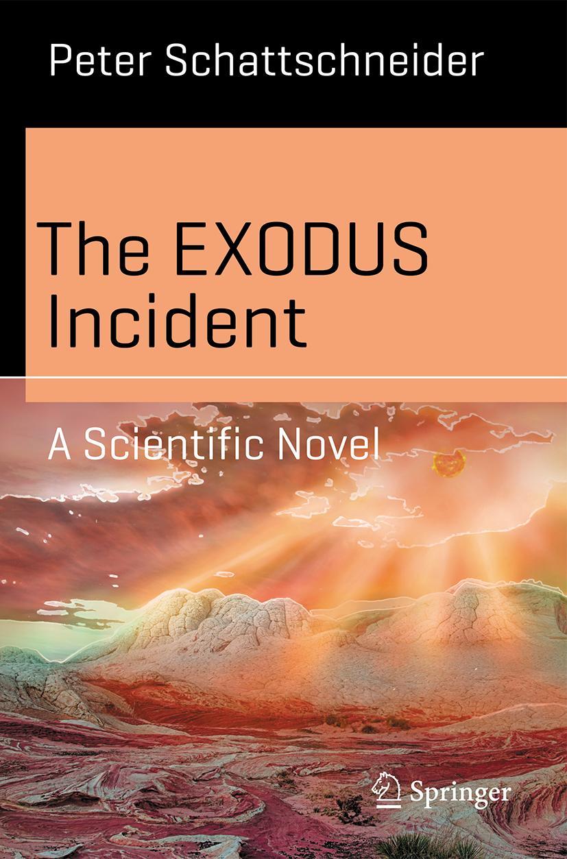 Cover: 9783030700188 | The EXODUS Incident | A Scientific Novel | Peter Schattschneider