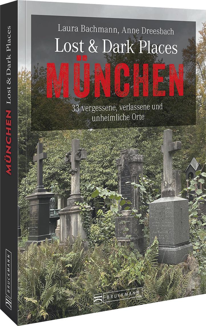 Cover: 9783734320491 | Lost &amp; Dark Places München | Laura Bachmann (u. a.) | Taschenbuch