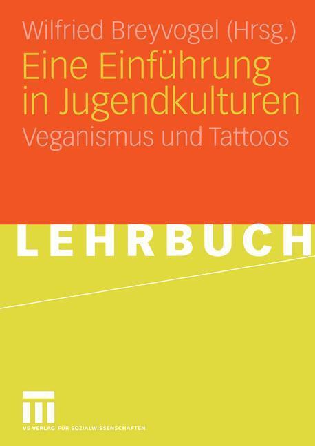 Cover: 9783810035400 | Eine Einführung in Jugendkulturen | Veganismus und Tattoos | Breyvogel