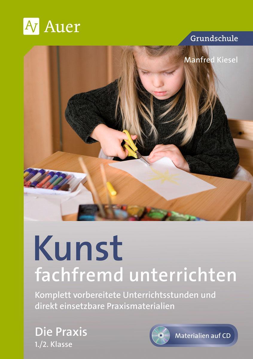 Cover: 9783403070368 | Kunst fachfremd unterrichten, die Praxis 1-2 | Manfred Kiesel | Buch