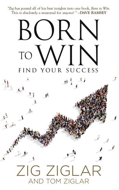 Cover: 9781613398333 | Born to Win | Find Your Success | Tom Ziglar (u. a.) | Taschenbuch