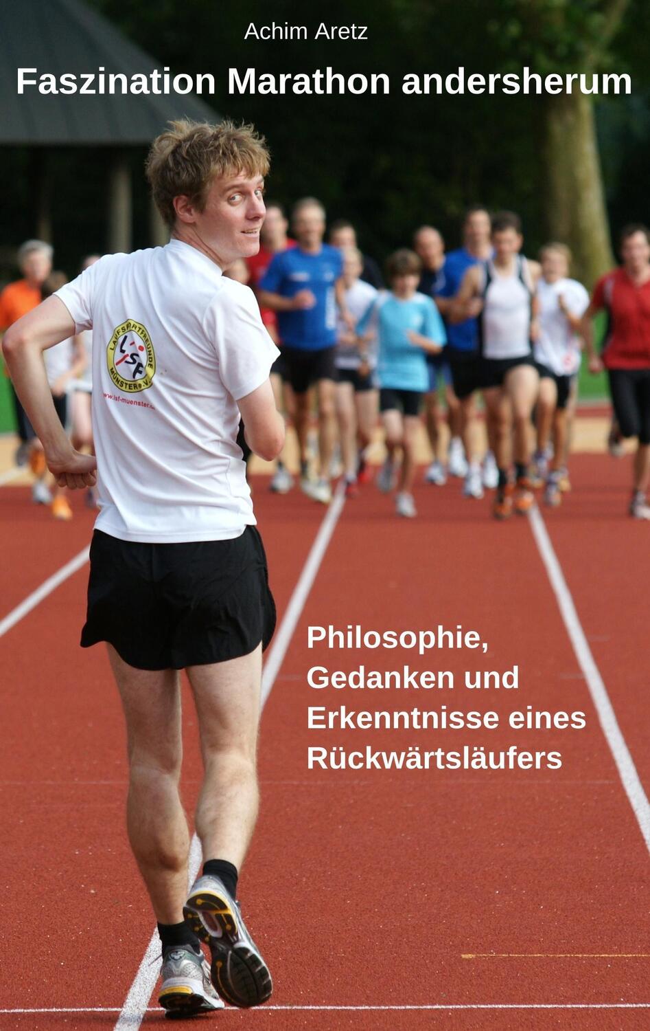 Cover: 9783746075464 | Faszination Marathon andersherum | Achim Aretz | Taschenbuch | 196 S.