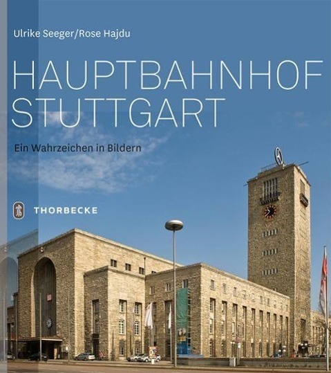 Cover: 9783799508797 | Hauptbahnhof Stuttgart | Ein Wahrzeichen in Bildern | Seeger (u. a.)
