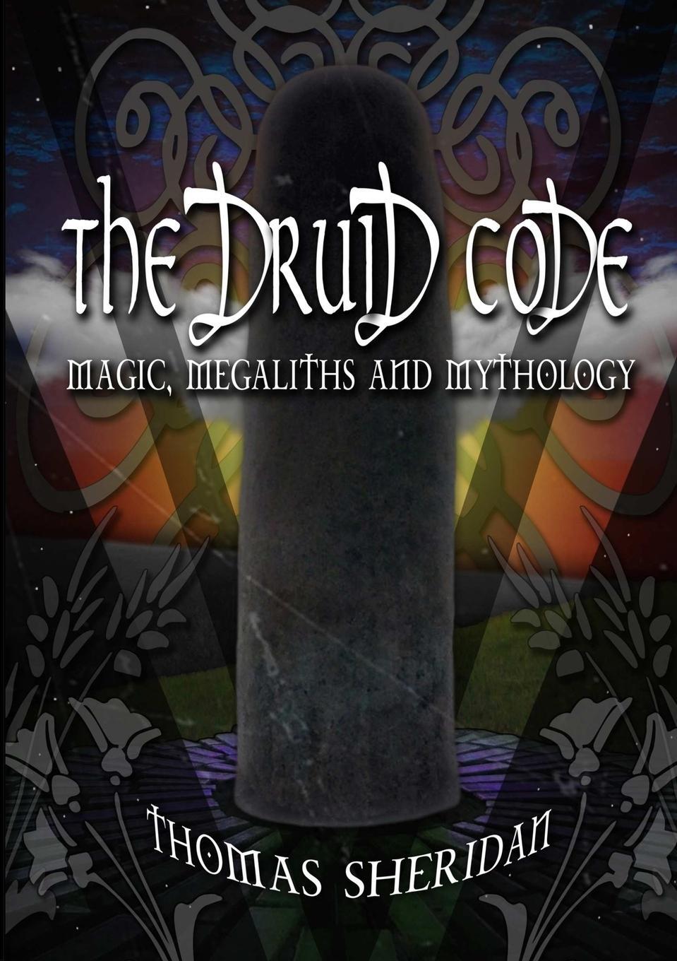 Cover: 9781326735807 | The Druid Code | Magic, Megaliths and Mythology | Thomas Sheridan