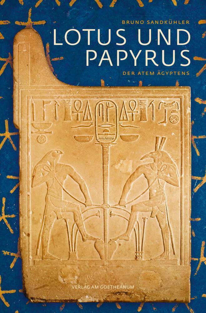 Cover: 9783723515754 | Lotus und Papyrus | Der Atem Ägyptens | Bruno Sandkühler | Buch | 2017