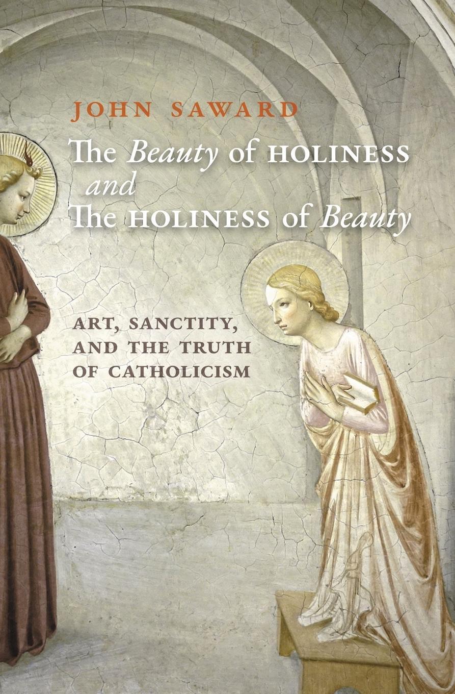 Cover: 9781621387381 | The Beauty of Holiness and the Holiness of Beauty | John Saward | Buch