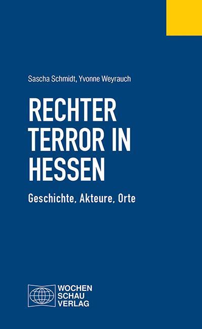 Cover: 9783734415623 | Rechter Terror in Hessen | Geschichte, Akteure, Orte | Schmidt (u. a.)