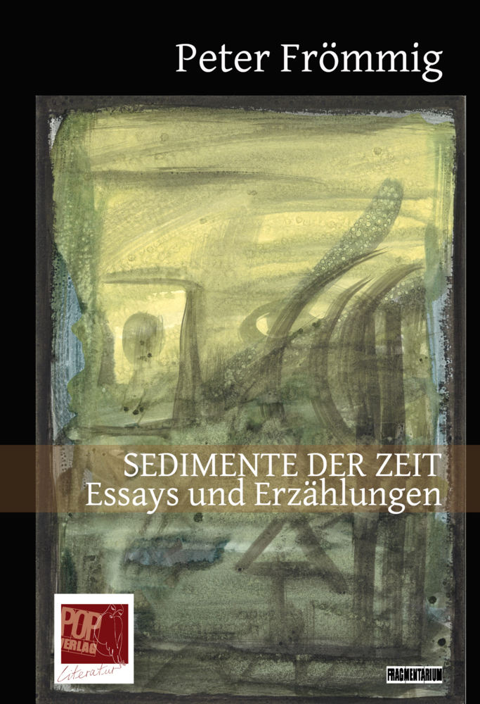 Cover: 9783863563448 | Sedimente der Zeit | Essays und Erzählungen, Fragmentarium 25 | Buch