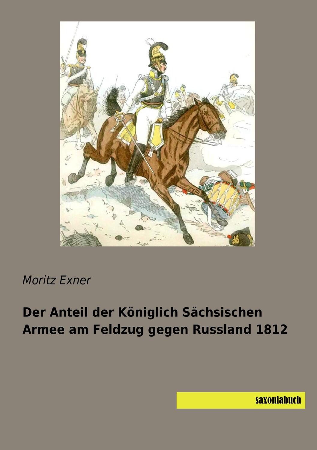 Cover: 9783957704924 | Der Anteil der Königlich Sächsischen Armee am Feldzug gegen...