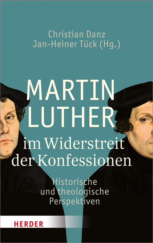 Cover: 9783451376528 | Martin Luther im Widerstreit der Konfessionen | Christian Danz (u. a.)