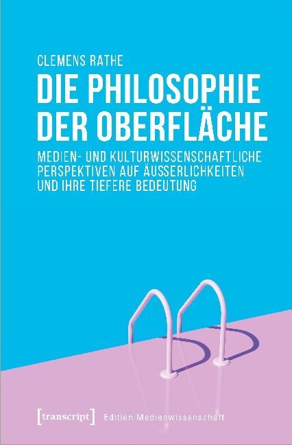 Cover: 9783837650846 | Die Philosophie der Oberfläche | Clemens Rathe | Taschenbuch | Deutsch